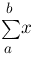 sum{a}{b}{x} sum{a}{b}{x}